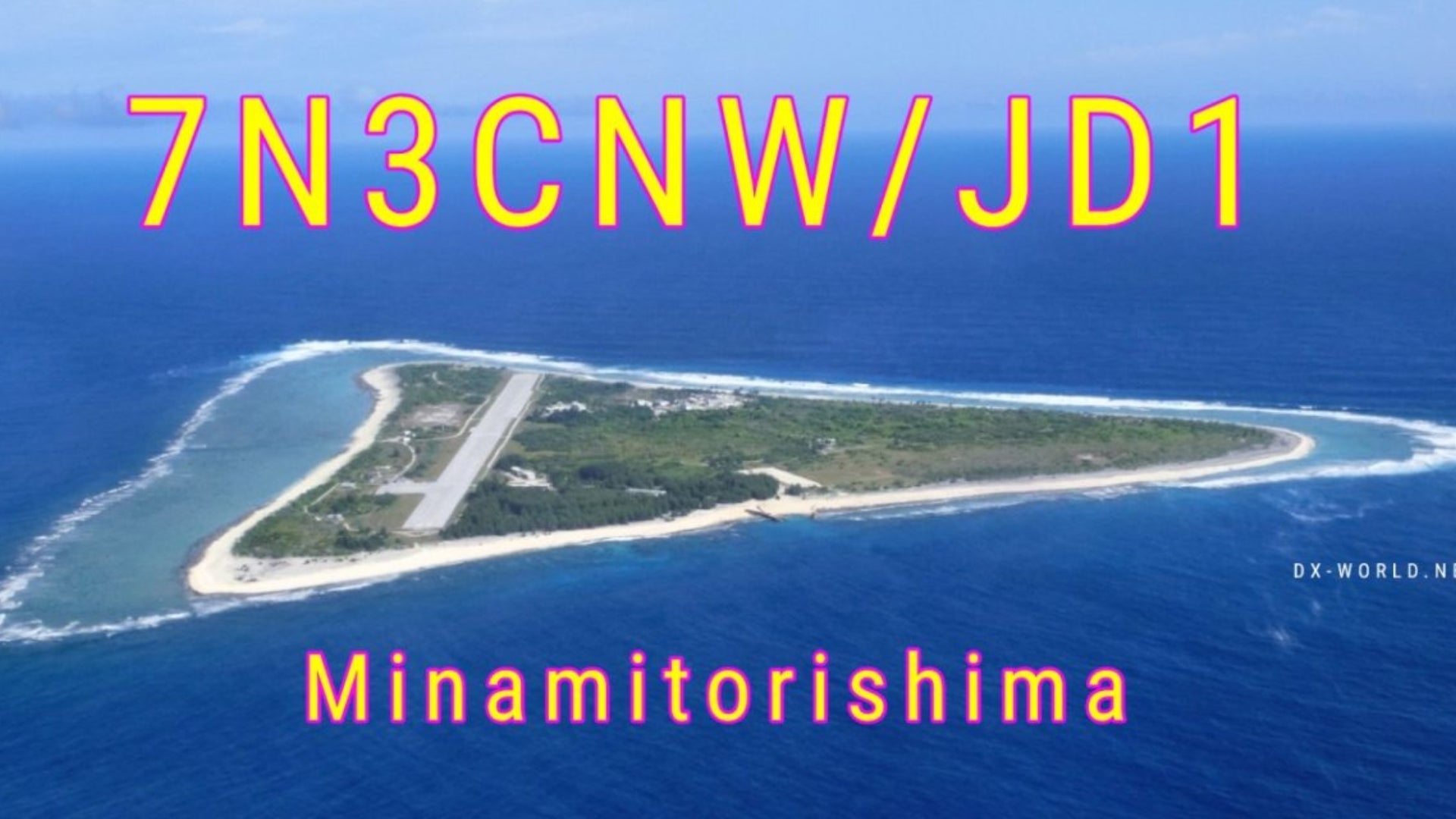 Repost: 7N3CNW/JD1 – Minamitorishima DX Update