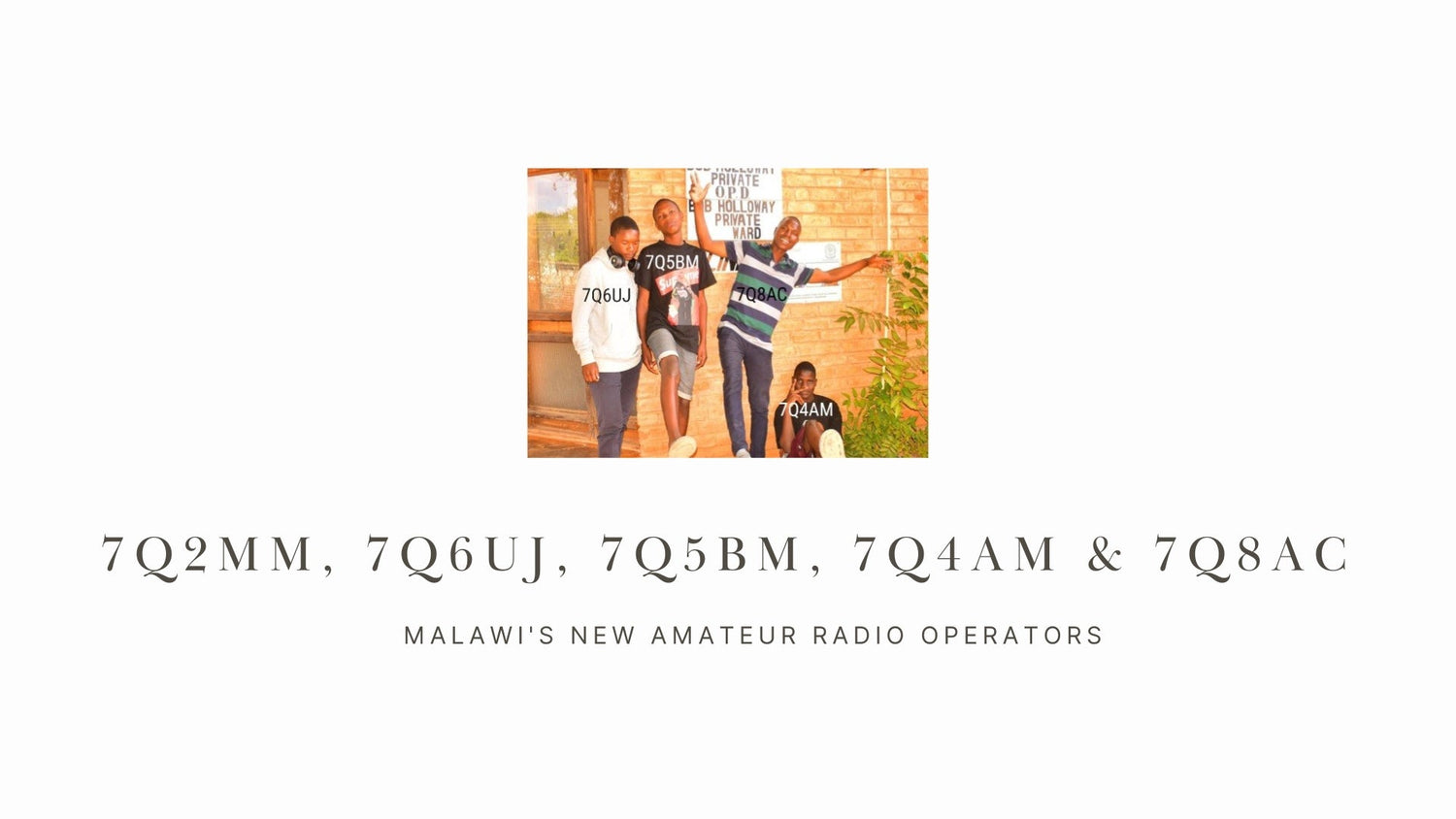 Malawi's New Amateur Radio Operators: 7Q2MM, 7Q6UJ, 7Q5BM, 7Q4AM & 7Q8AC
