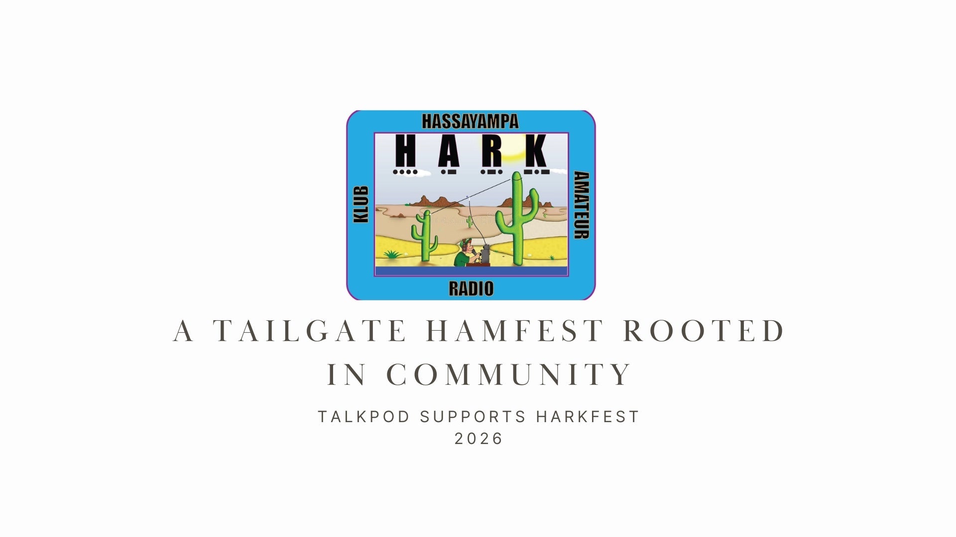 Talkpod Supports HARKfest 2026: A Tailgate Hamfest Rooted in Community