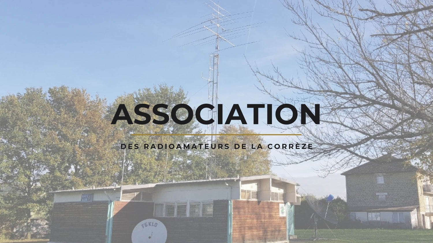 Corrèze : L'Association des Radioamateurs de la Corrèze, un Pôle d'Activités à Brive-la-Gaillarde