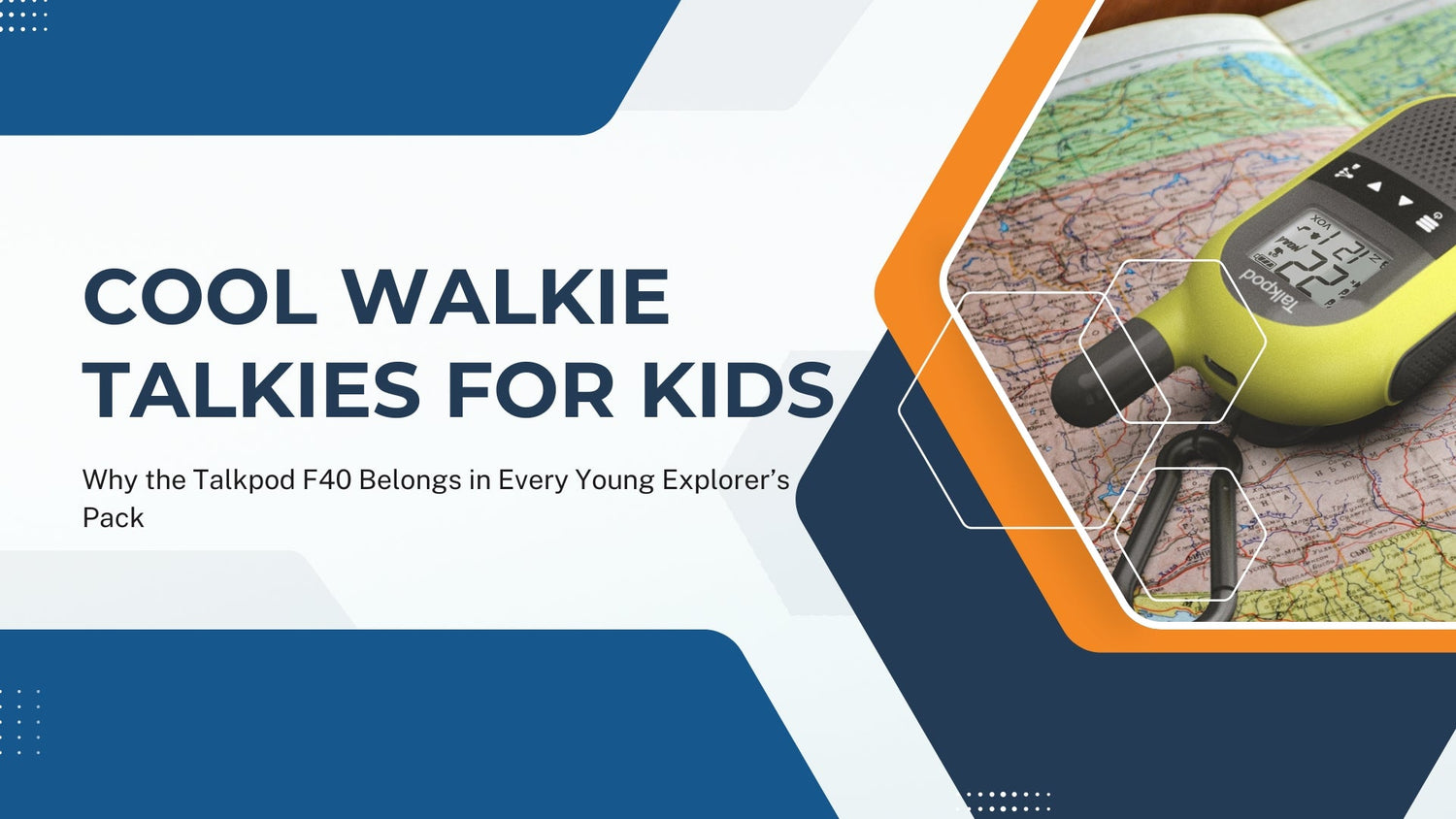 Best Cool Walkie Talkies for Kids: Why the Talkpod F40 Belongs in Every Young Explorer’s Pack
