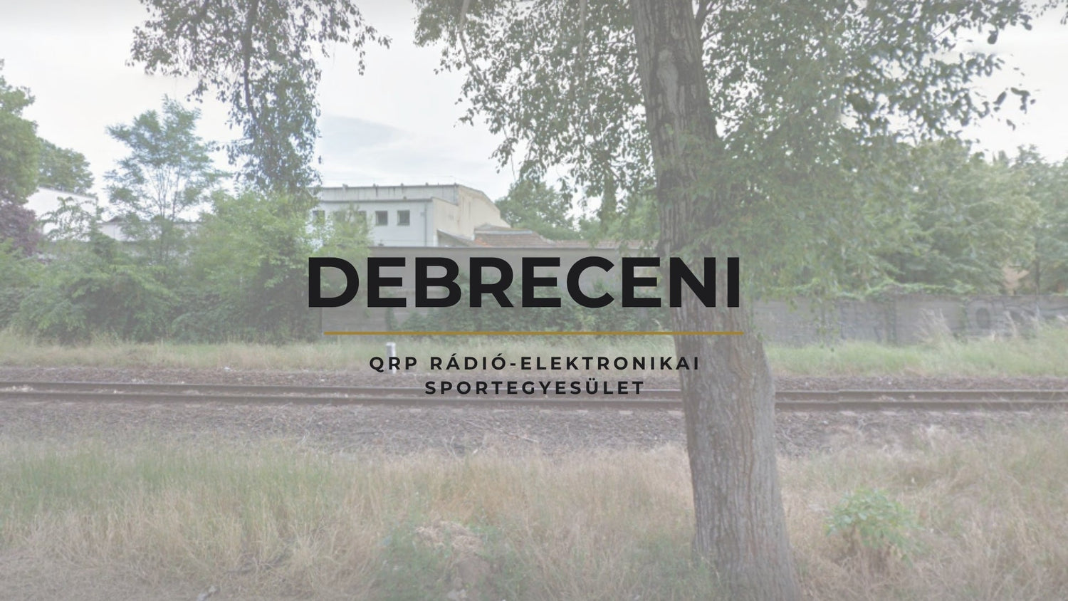 Hungary: Debreceni QRP Rádió-Elektronikai Sportegyesület – HG0DQR, Promoting QRP and Electronics in Debrecen
