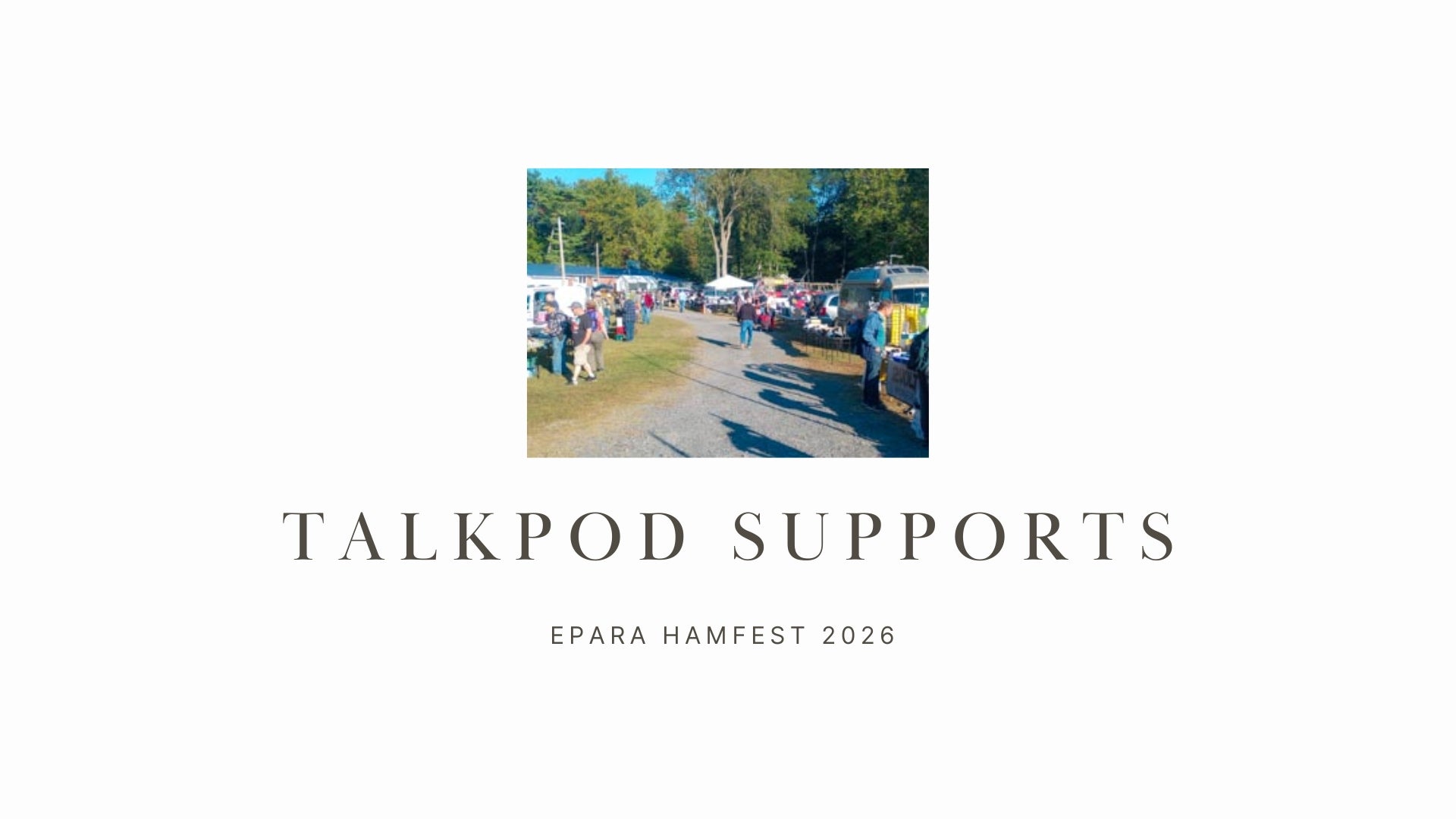 Talkpod Supports EPARA Hamfest 2026: A Tradition of Amateur Radio in Eastern Pennsylvania