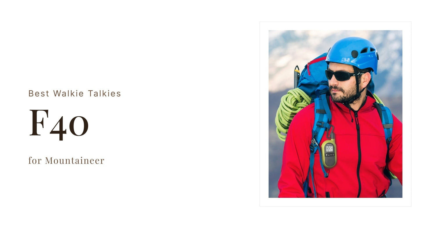 F40, The Best Walkie Talkie for Mountaineer