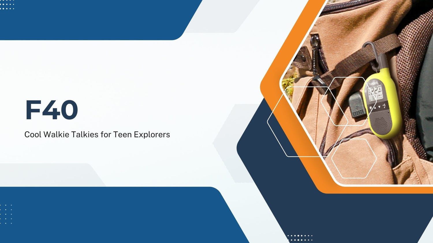 🎒 F40, Cool Walkie Talkies for Teen Explorers