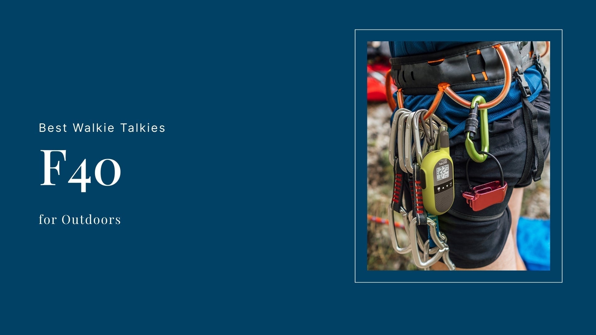 F40, The Best Walkie Talkie for Outdoors
