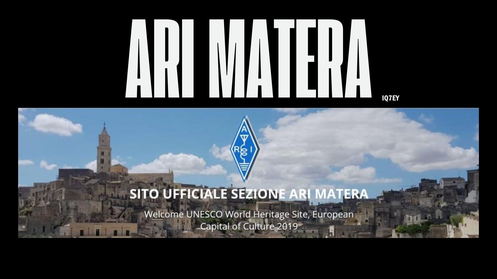 ARI Matera (IQ7EY): Sharing the Passion for Radio from the City of Sassi