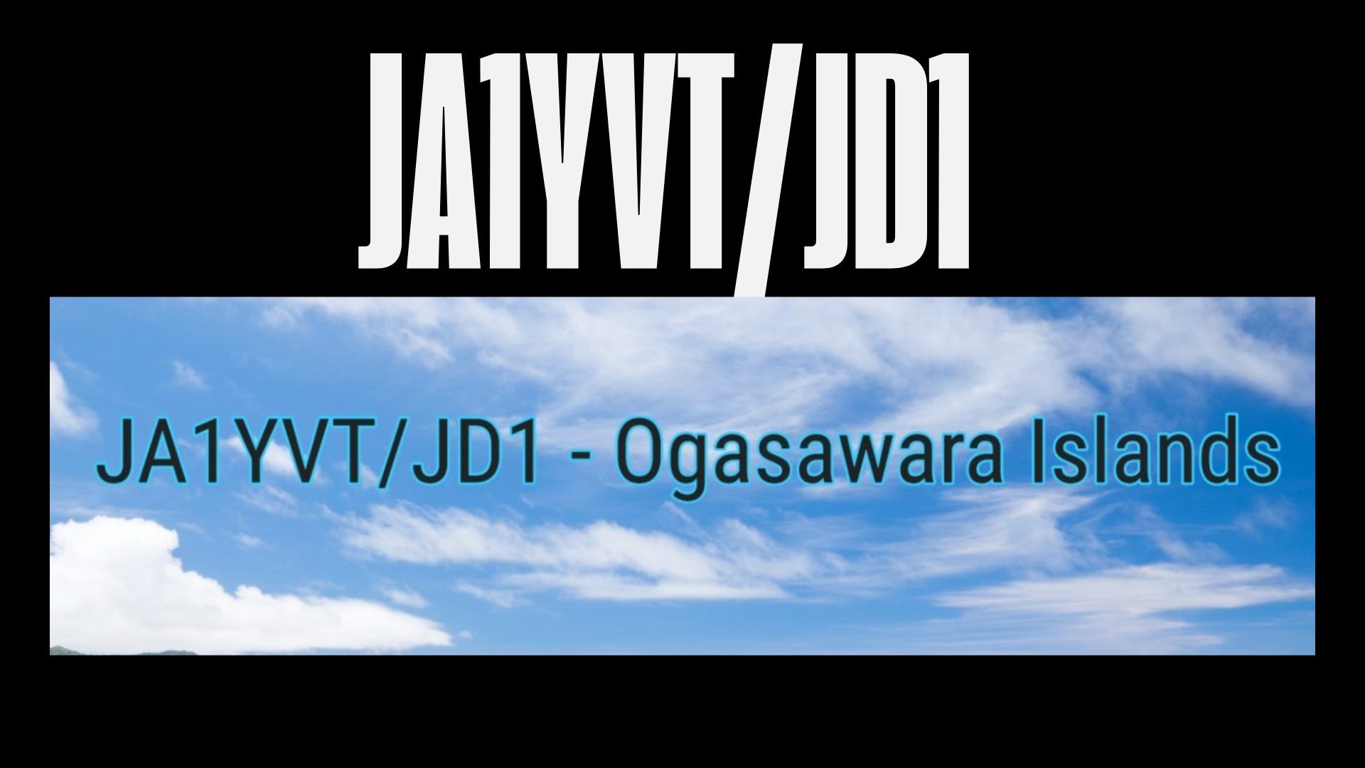 Repost: JA1YVT/JD1 – Ogasawara Islands DXpedition