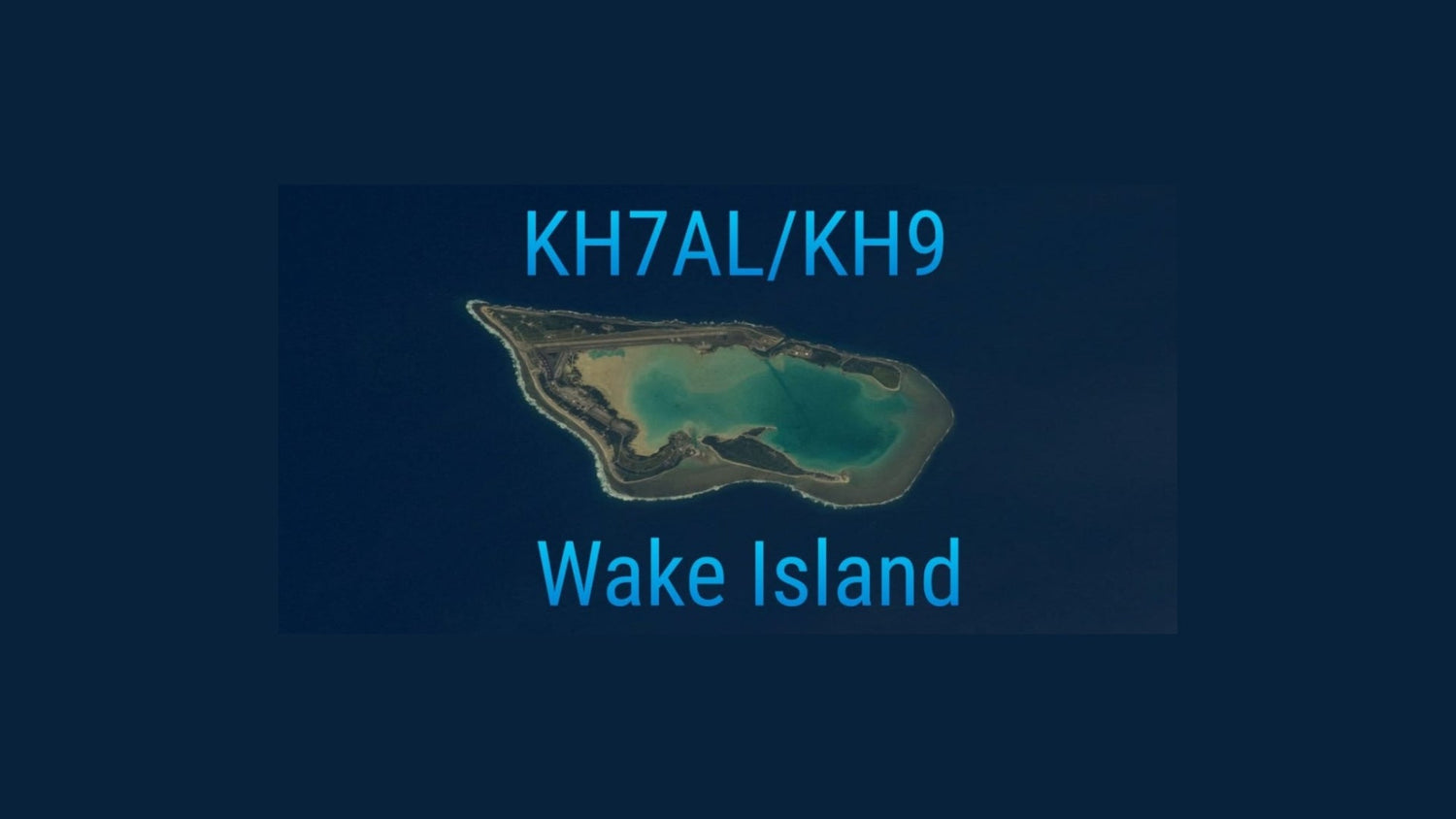 Repost: KH7AL/KH9 – Wake Island, OC-053 DXpedition