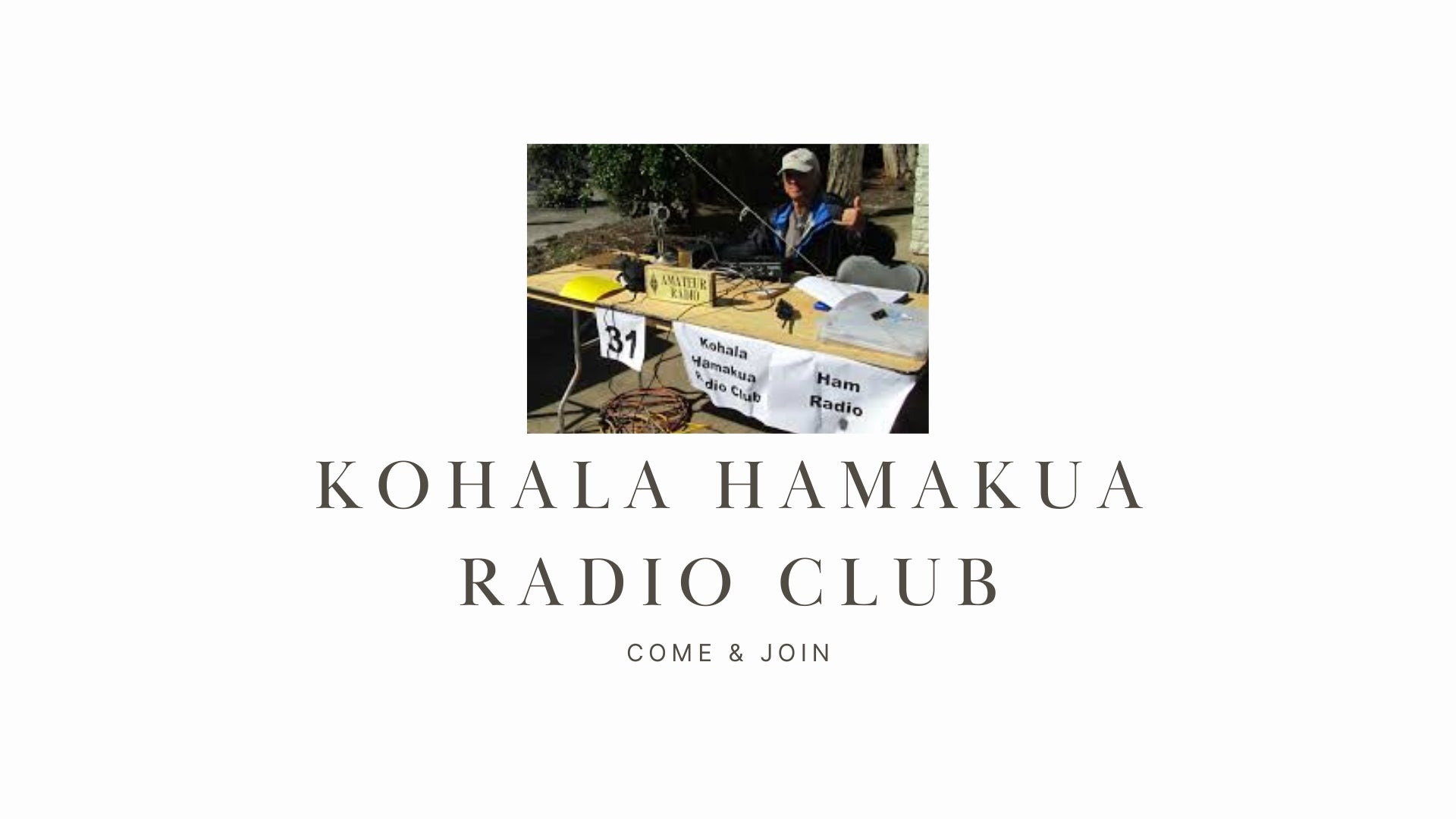 KOHALA HAMAKUA RADIO CLUB: A Passionate Group Focused on Training and Public Service on the Big Island