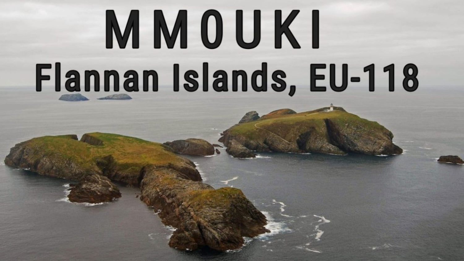 🏝️ MM0UKI – Flannan Islands, EU-118