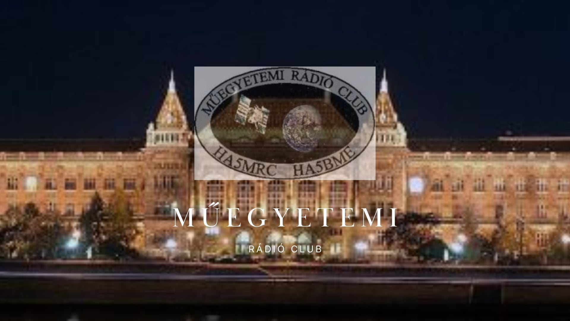 Hungary: Műegyetemi Rádió Club (MRC) – HA5MRC, HA5BME: A Century of Innovation in Amateur Radio