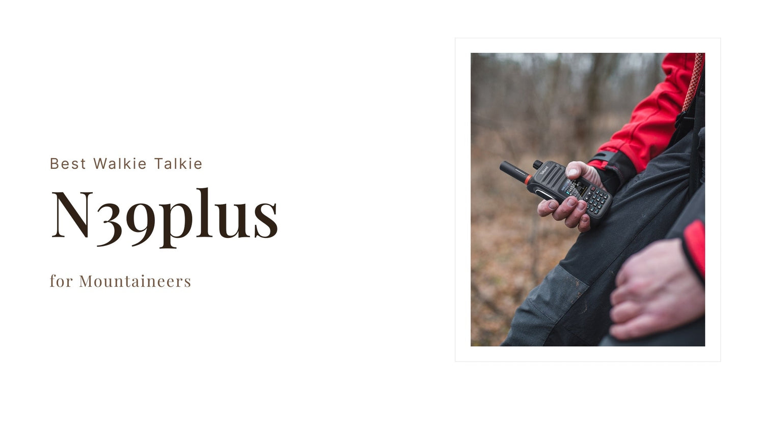 N39plus: Best Walkie Talkie for Mountaineers 🏔️