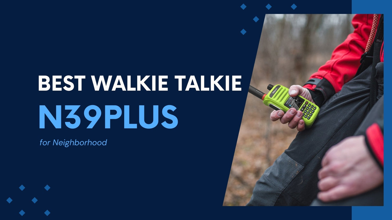 N39plus: Best Walkie Talkie for Neighborhood