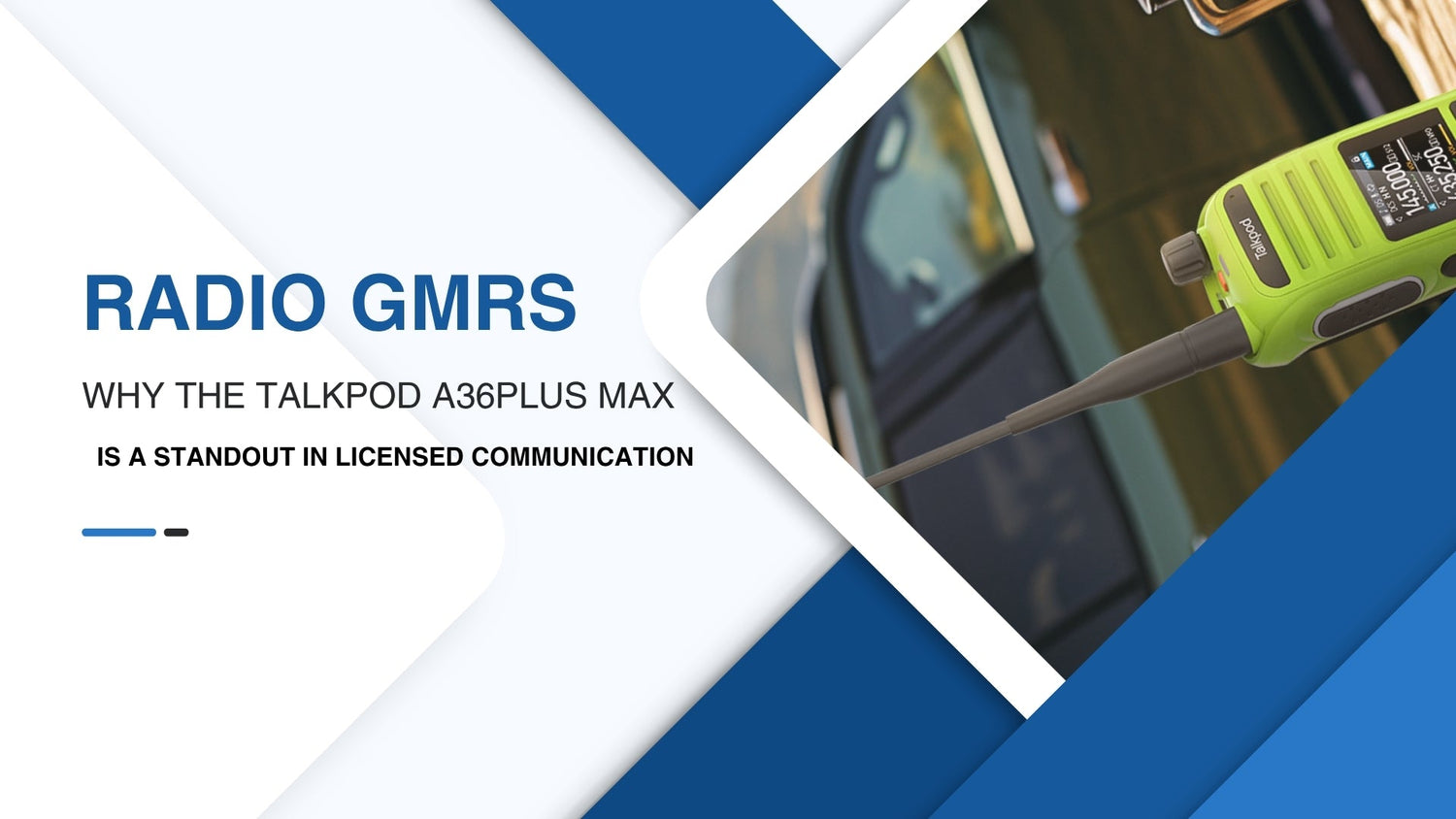 Radio GMRS: Why the Talkpod A36PLUS MAX Is a Standout in Licensed Communication