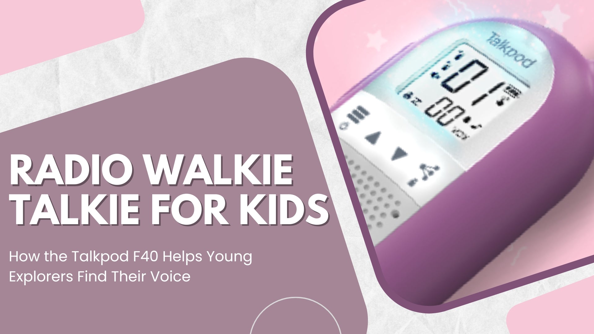 Radio Walkie Talkie for Kids: How the Talkpod F40 Helps Young Explorers Find Their Voice