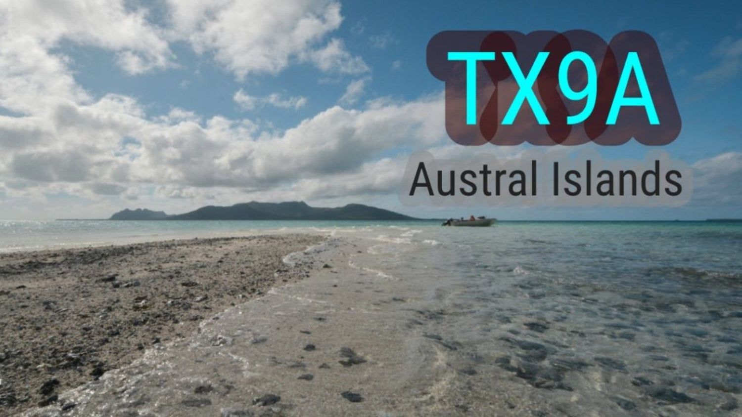 TX9A – Austral Islands DXpedition (April 25 – May 7, 2025)