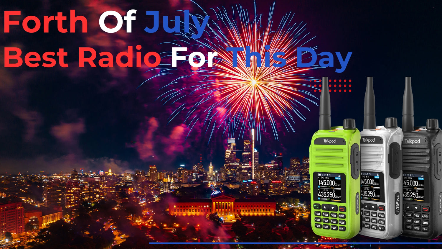 Essential Radios for a Smooth and Enjoyable Fourth of July!