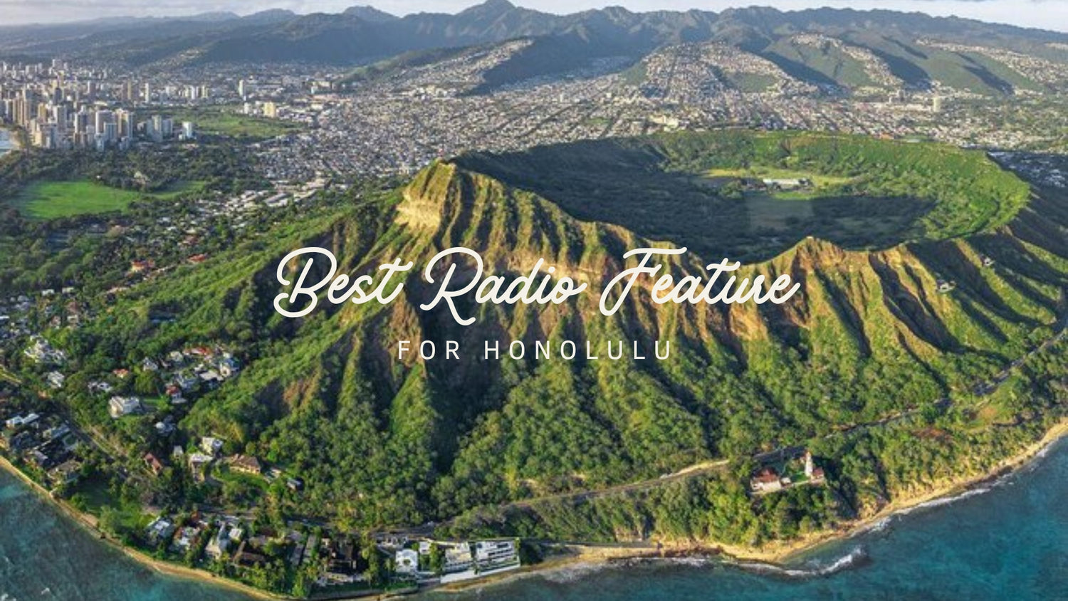 Here We Go: Discovering the Best Radio Features for Honolulu