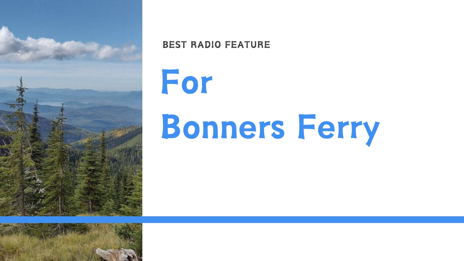 Here We Go: Discovering the Best Radio Features for Bonners Ferry