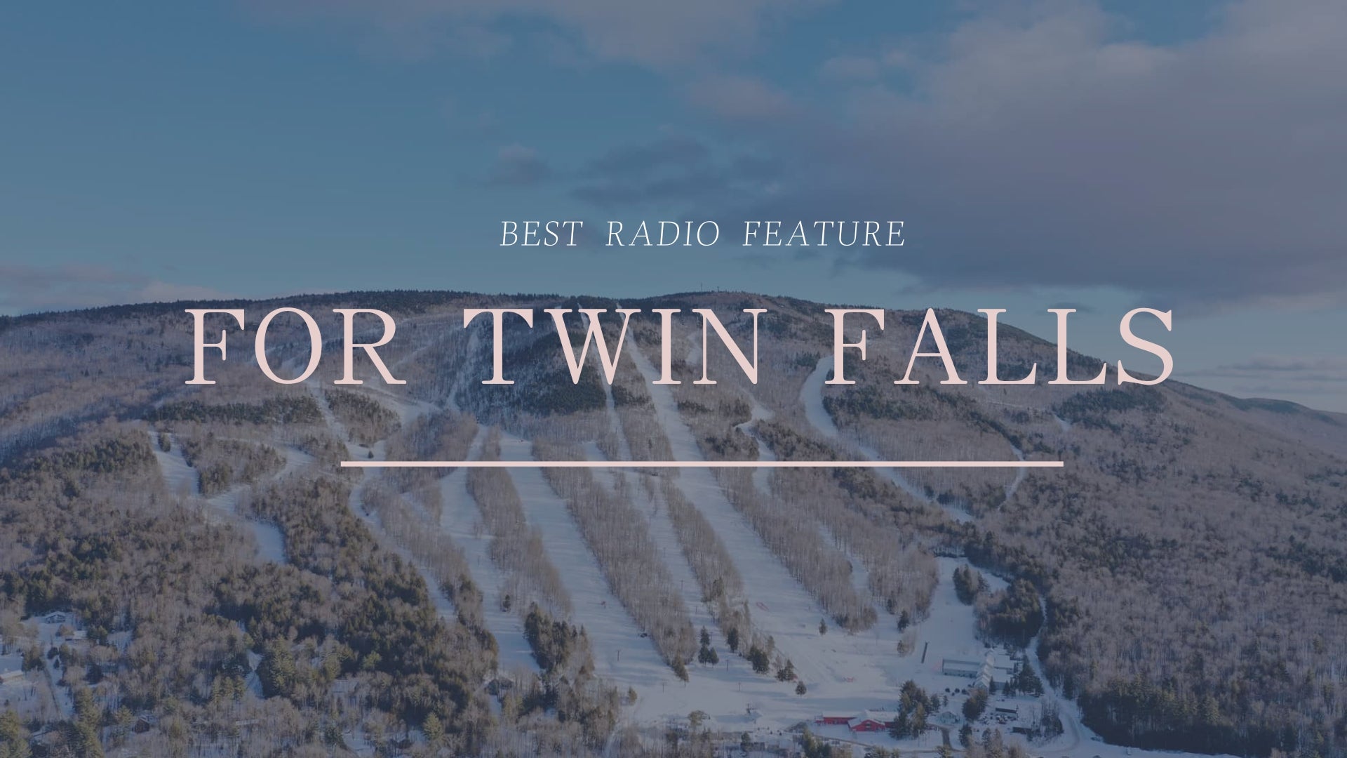 Here We Go: Discovering the Best Radio Features for Twin Falls