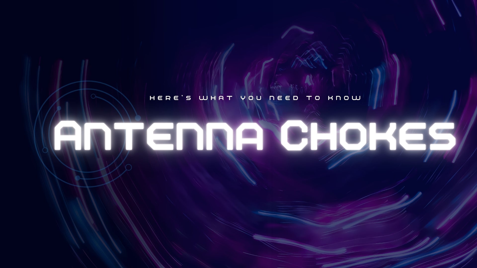 The Vital Role of Antenna Chokes in Ham Radio A Deep Dive