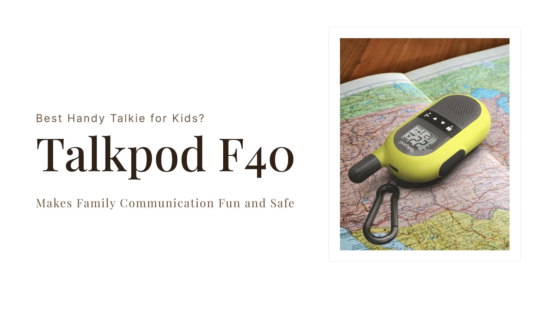 Best Handy Talkie for Kids? Talkpod F40 Makes Family Communication Fun and Safe