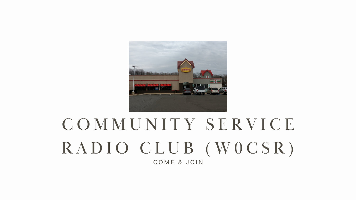 Be Part of a Service-Oriented Community: Community Service Radio Club (W0CSR)