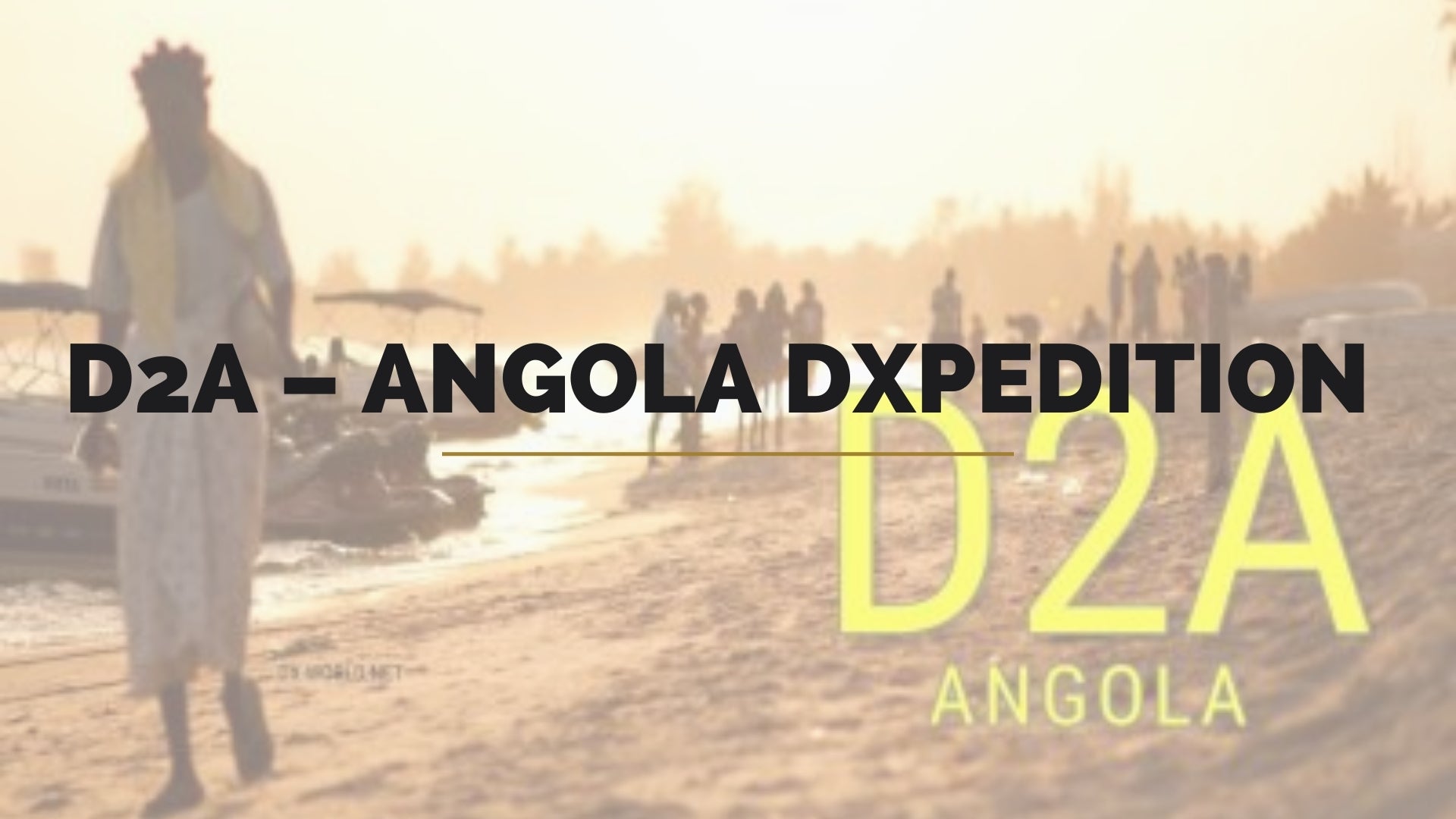 D2A – Angola DXpedition (2025)