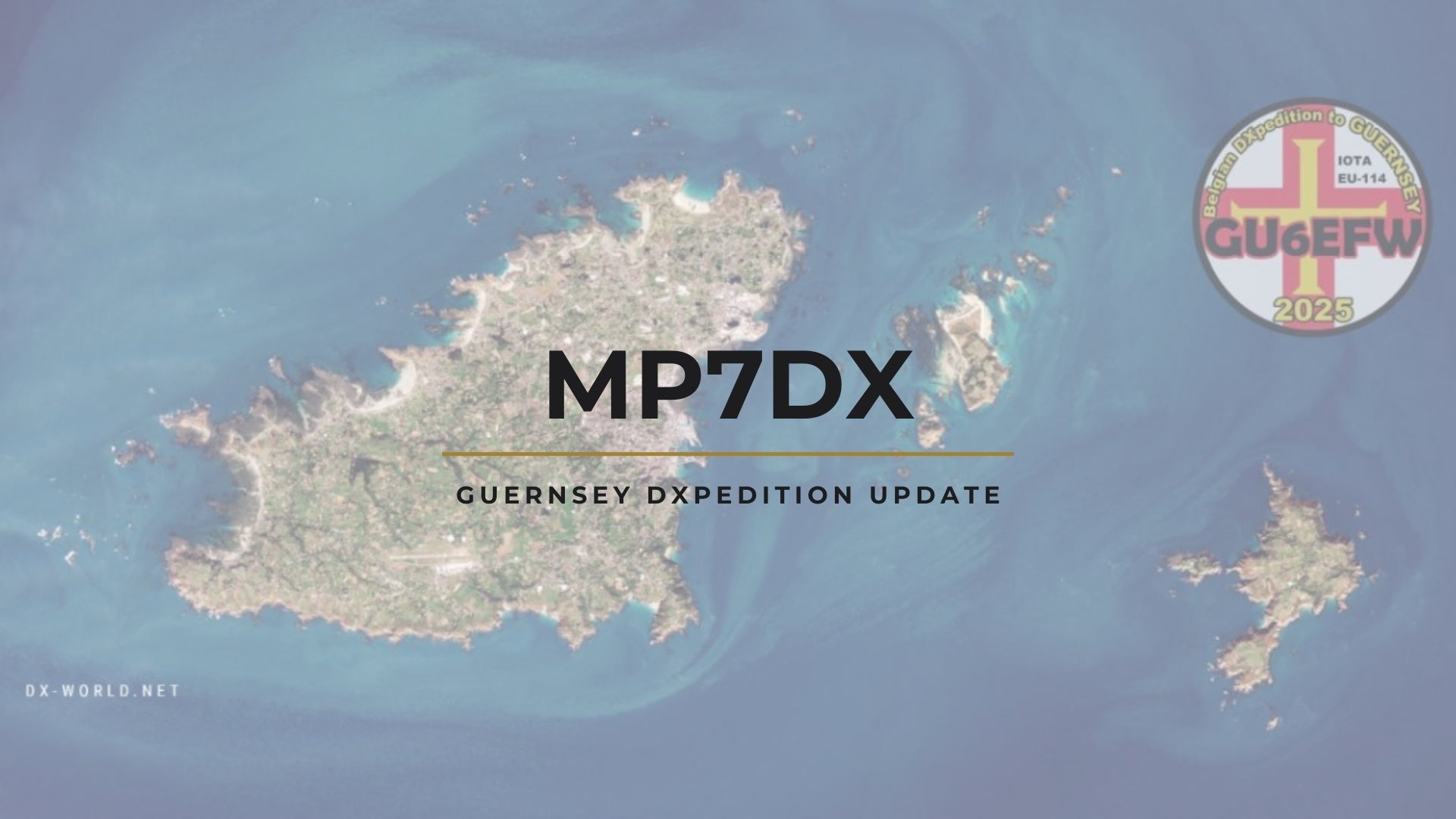 Repost: MP7DX – Guernsey DXpedition Update