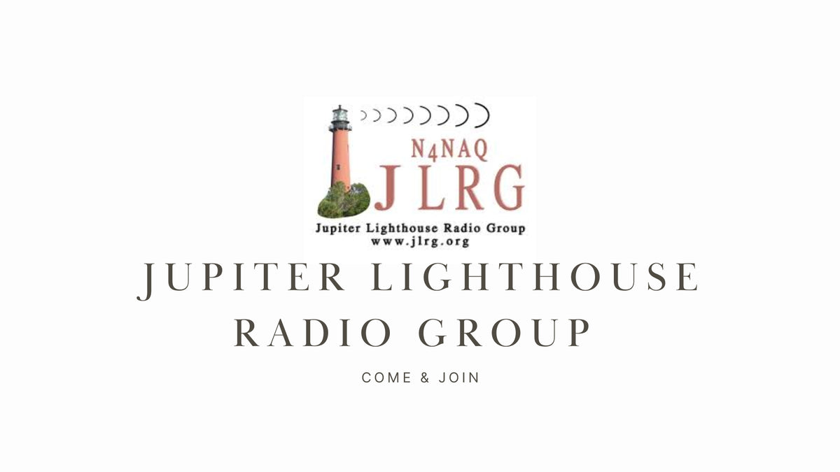 JUPITER LIGHTHOUSE RADIO GROUP (N4NAQ): Welcoming Club for All Skill L