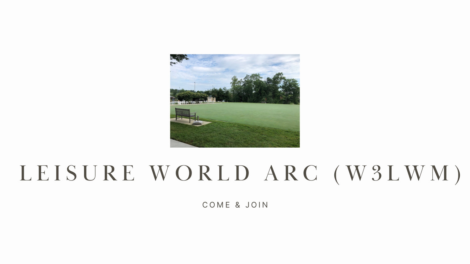 Connect, Serve, and Explore the World with Leisure World ARC (W3LWM)!