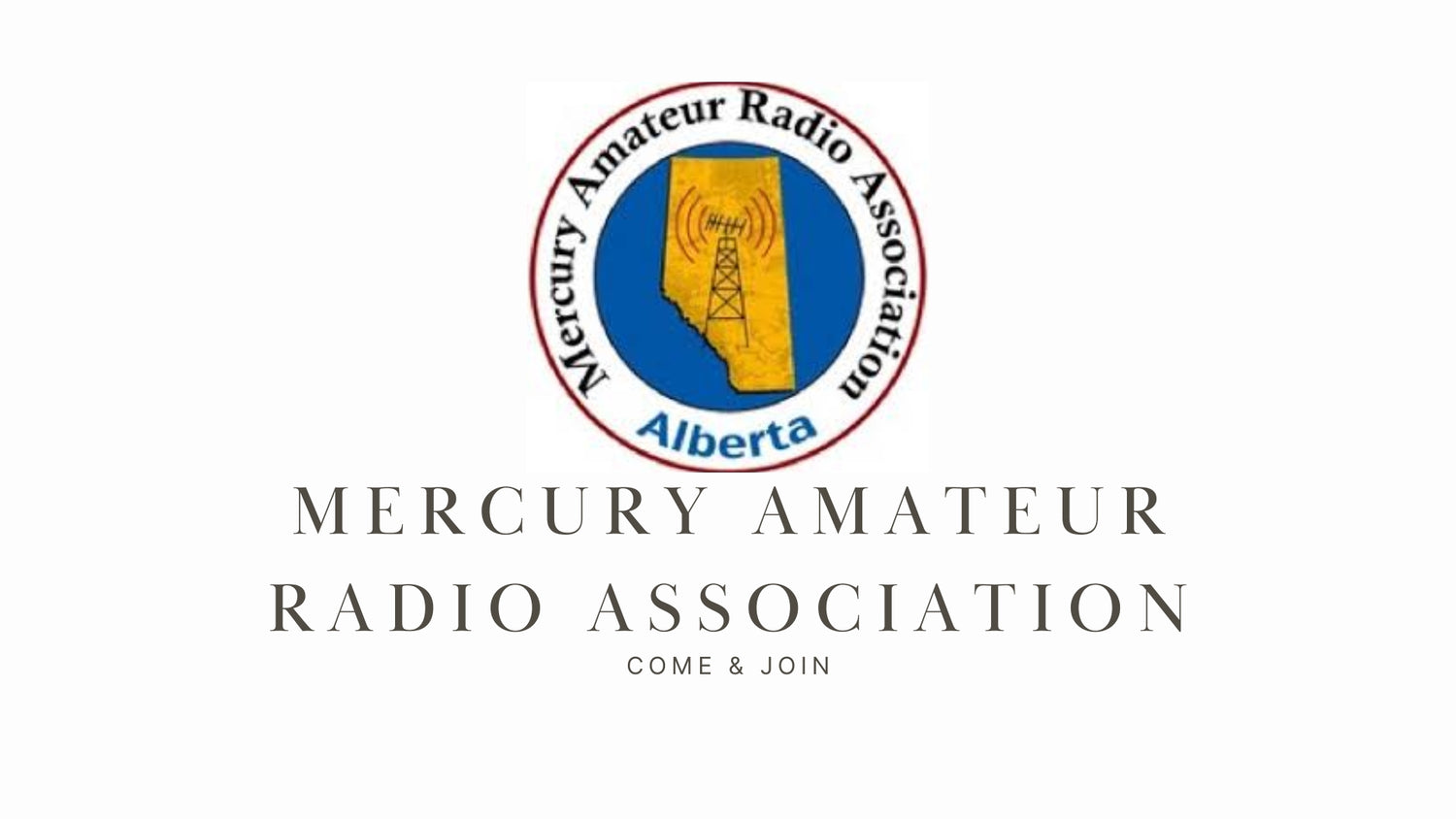 Explore Ham Radio with the Mercury Amateur Radio Association (Alberta) Inc.!