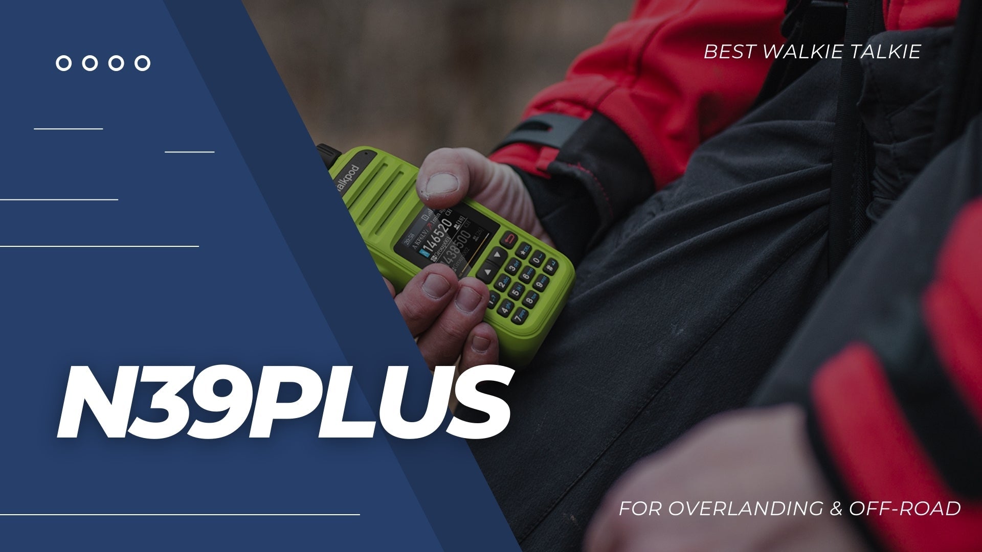 N39plus: Best Walkie Talkie for Overlanding & Off-Road