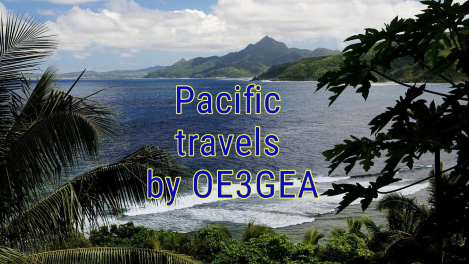 Pacific Travels by OE3GEA