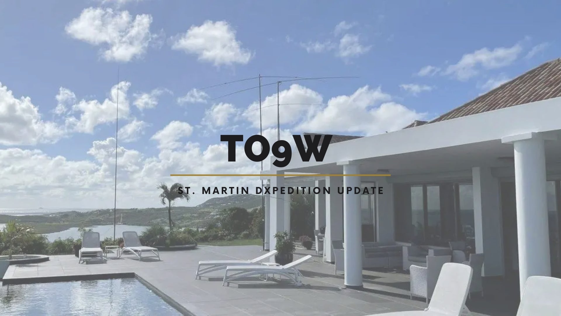 TO9W – St. Martin DXpedition Update