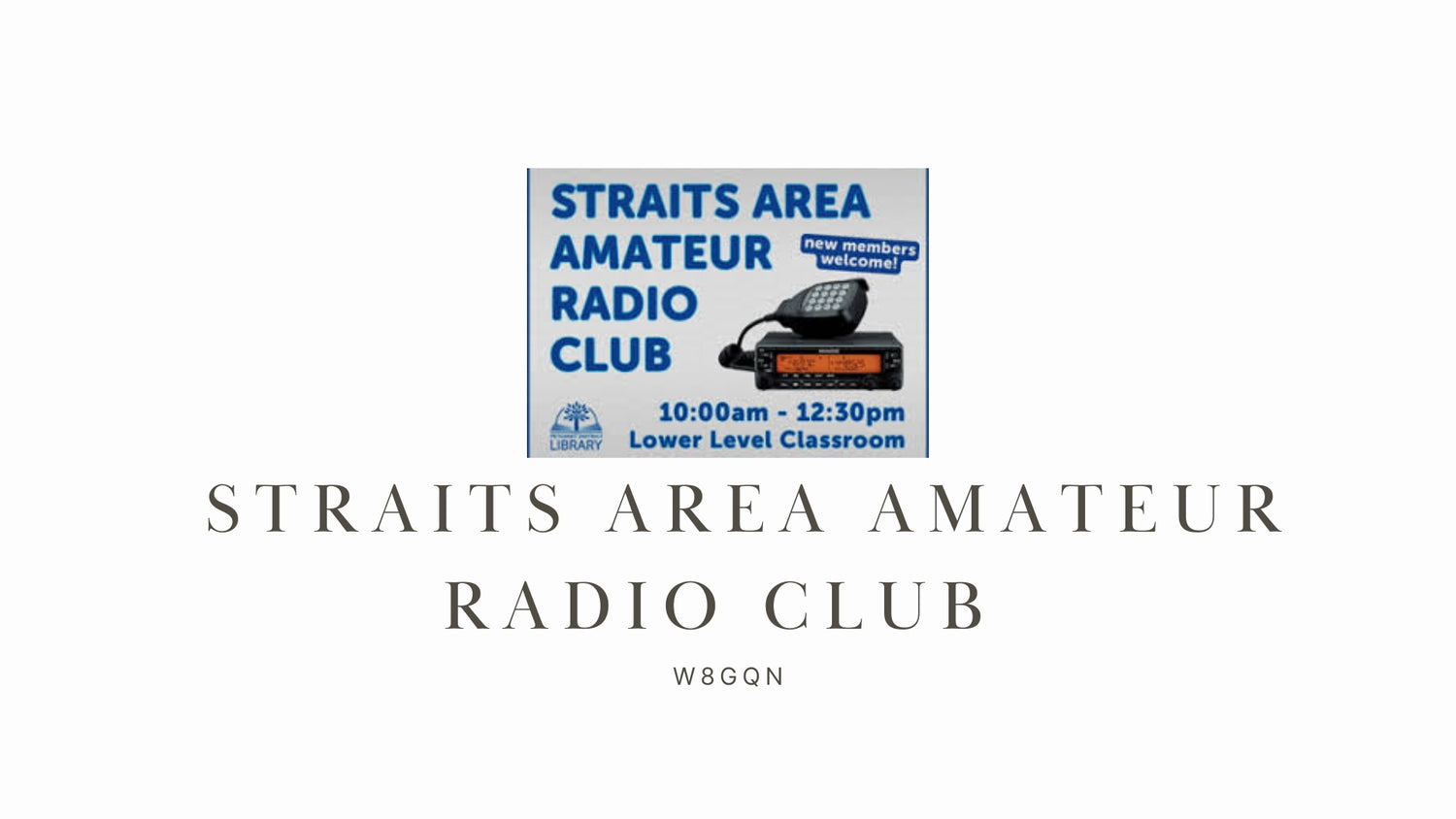 Explore Your Passion for Amateur Radio with the Straits Area Amateur Radio Club (W8GQN)!