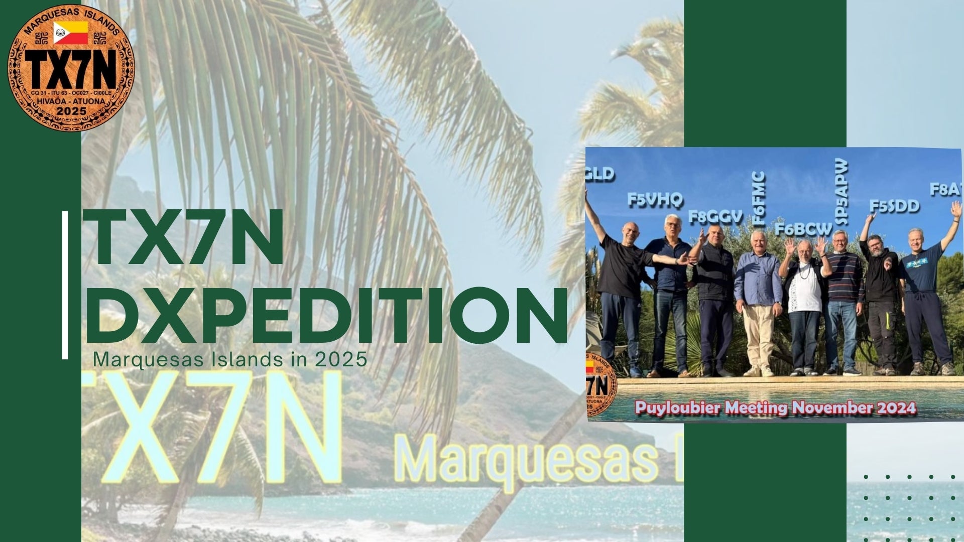 TX7N DXpedition to the Marquesas Islands in 2025 – Final Preparations Underway!