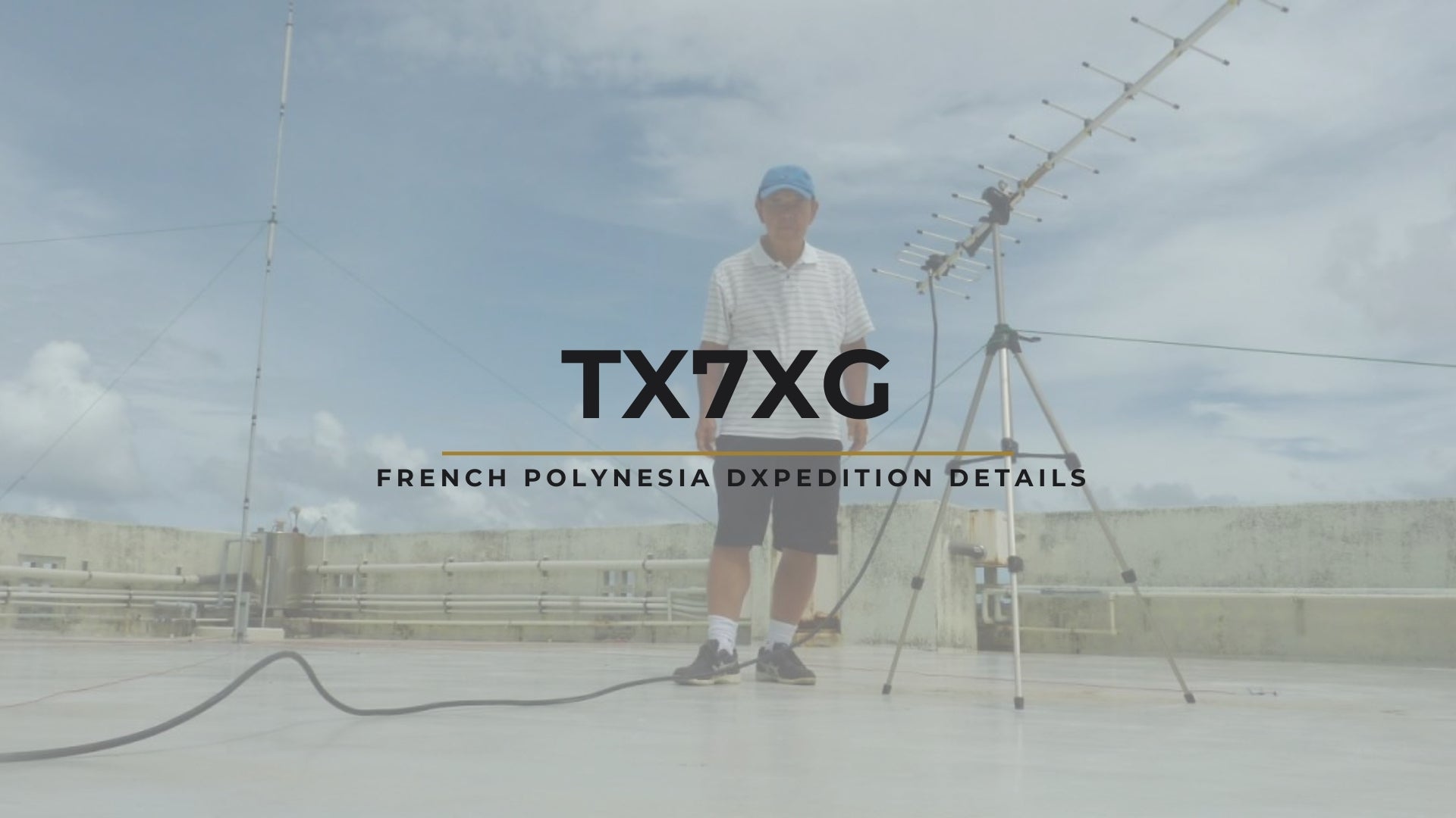 Repost:TX7XG – French Polynesia DXpedition Details