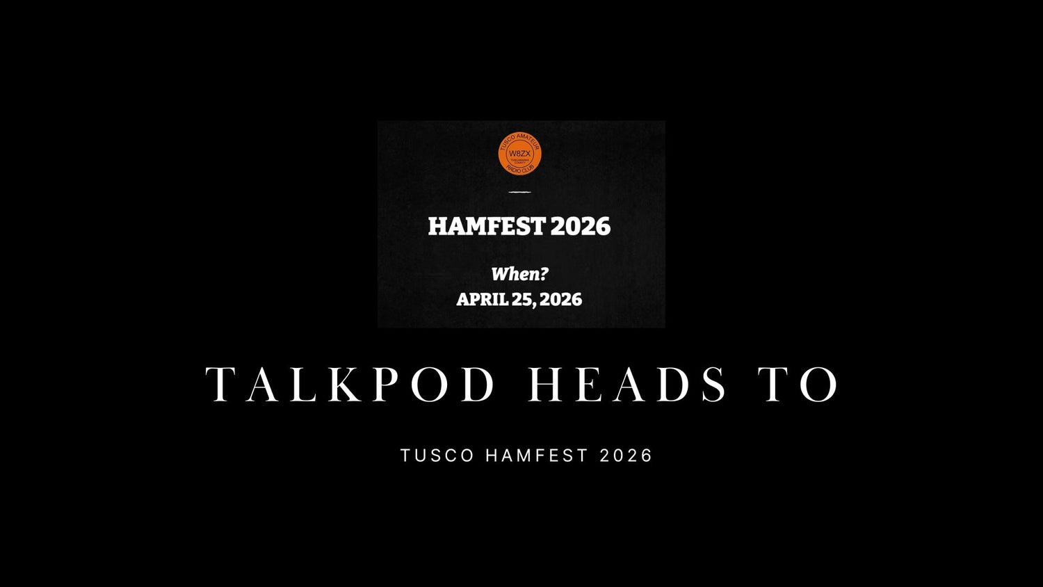Talkpod Heads to Tusco Hamfest 2026: Connecting Generations Through Radio