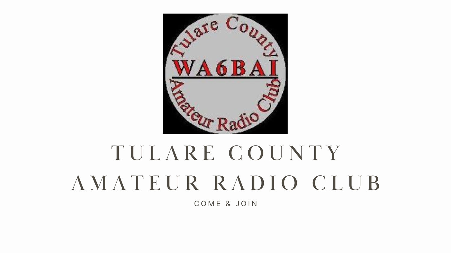 Explore the World of Ham Radio with the Tulare County Amateur Radio Club (WA6BAI)