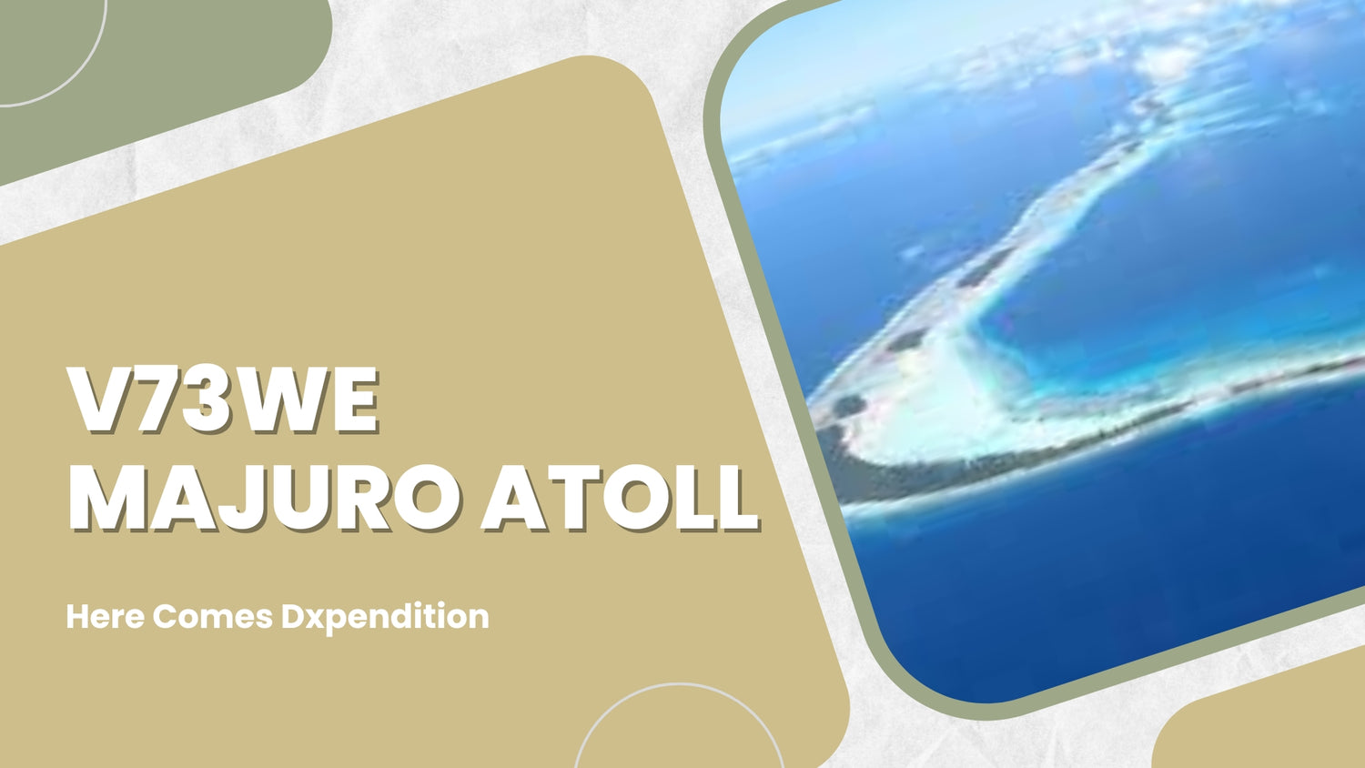 Exploring the Pacific: V73WE Majuro Atoll Expedition